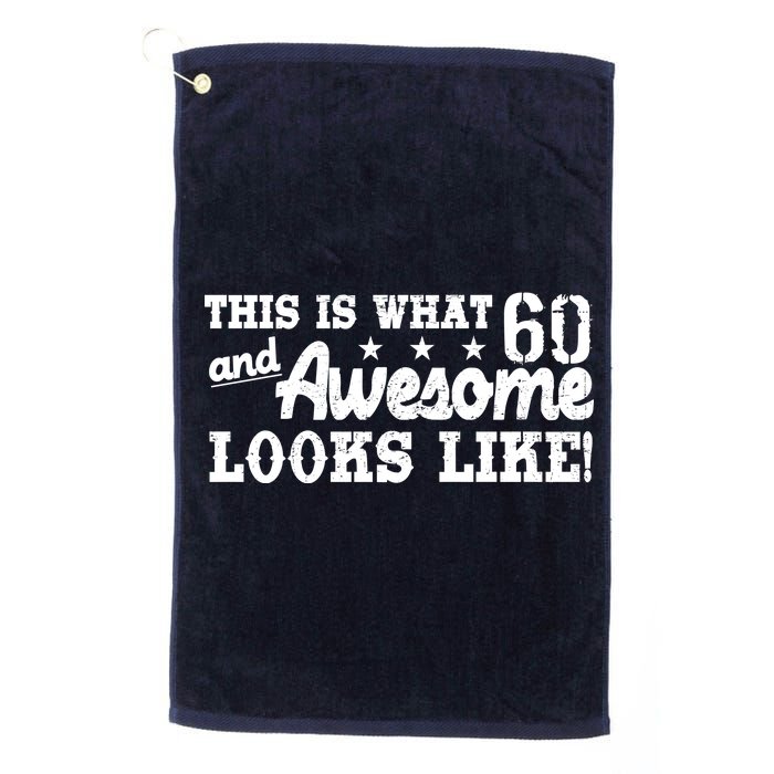 60th Birthday This Is What Awesome Looks Like  Platinum Collection Golf Towel