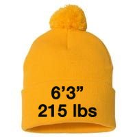 6’3 215 Lbs Pom Pom 12in Knit Beanie