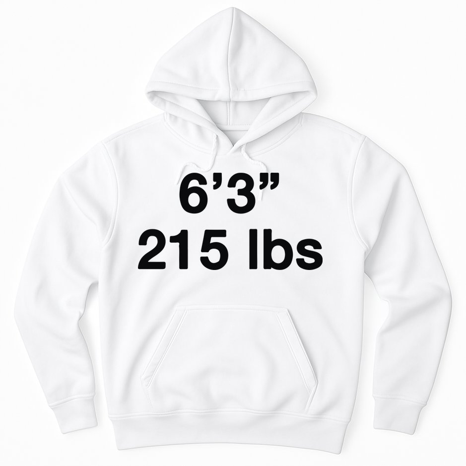 6’3 215 Lbs Hoodie
