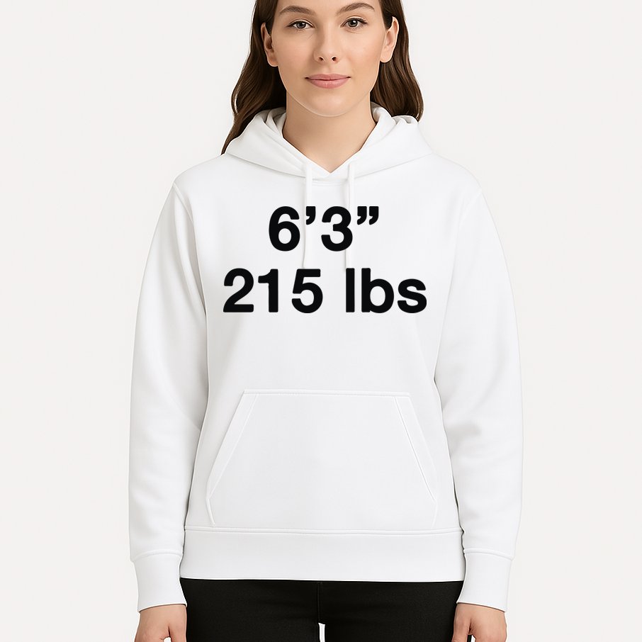 6’3 215 Lbs Hoodie