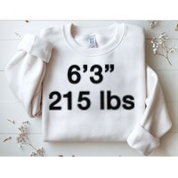 6’3 215 Lbs Sweatshirt