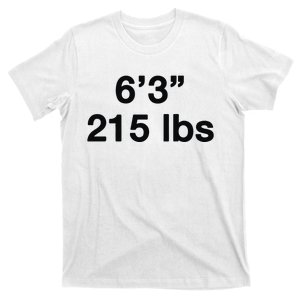 6’3 215 Lbs T-Shirt