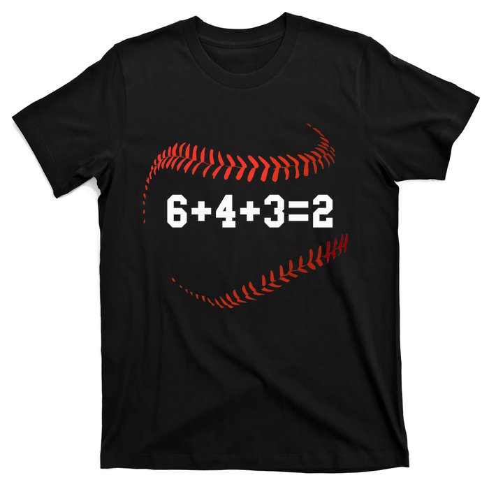 6 4 3=2 Double Play Baseball Player Gift Baseball Saying T-Shirt