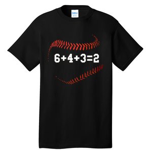 6 4 3=2 Double Play Baseball Player Gift Baseball Saying Tall T-Shirt