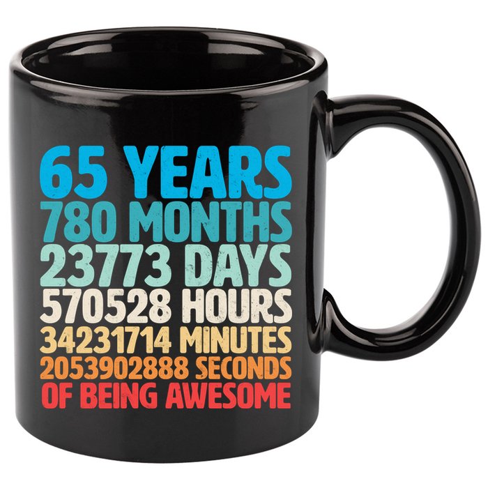 65 Years Of Being Awesome Birthday Time Breakdown 11oz C Handle Ceramic Mug
