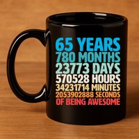 65 Years Of Being Awesome Birthday Time Breakdown 11oz C Handle Ceramic Mug