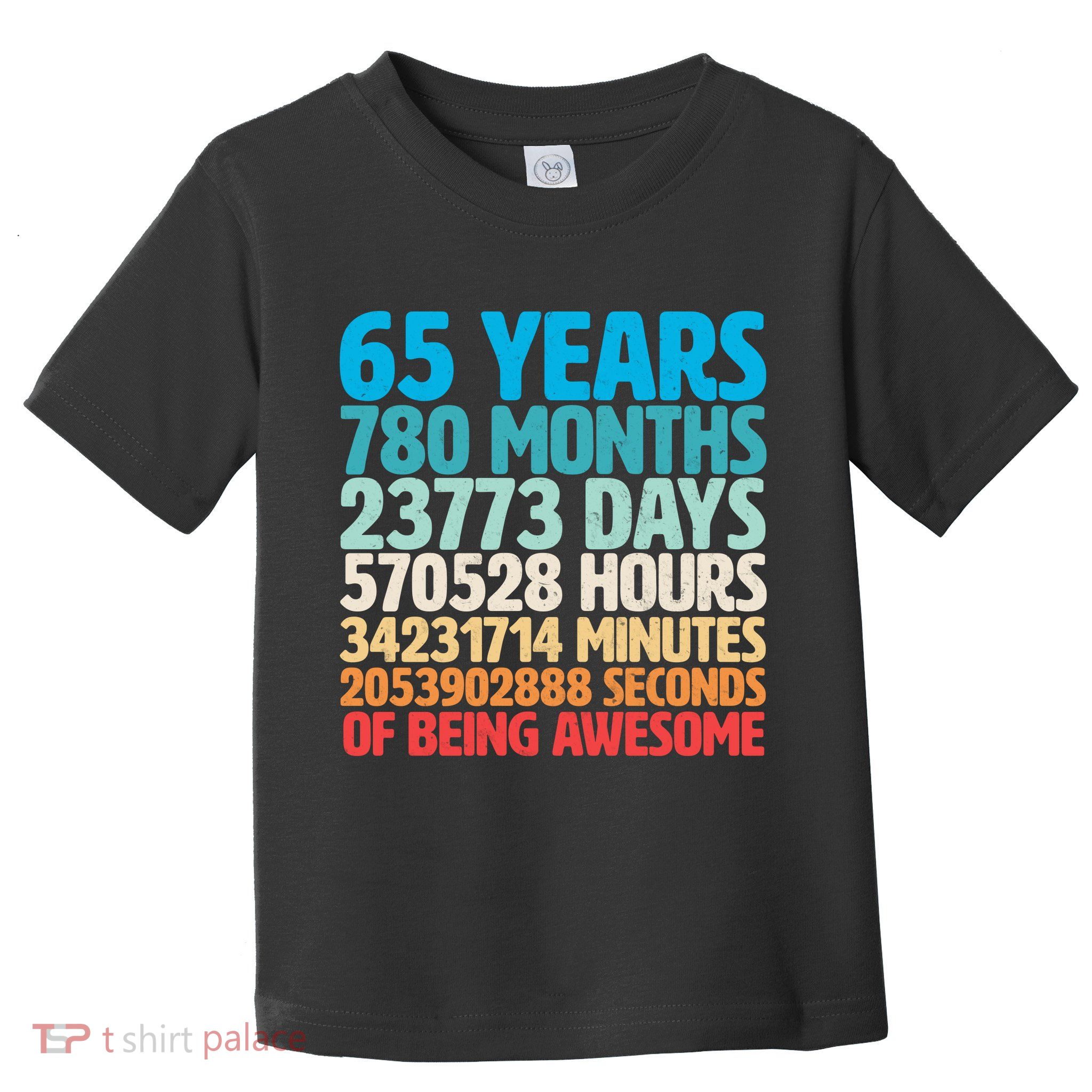 65 Years Of Being Awesome Birthday Time Breakdown Toddler T-Shirt