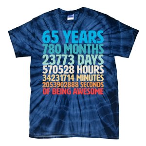 65 Years Of Being Awesome Birthday Time Breakdown Tie-Dye T-Shirt