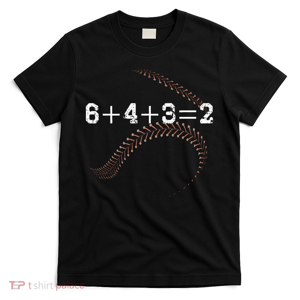 6+4+3=2 643 Double Play Outs Baseball Player Coach Softball T-Shirt