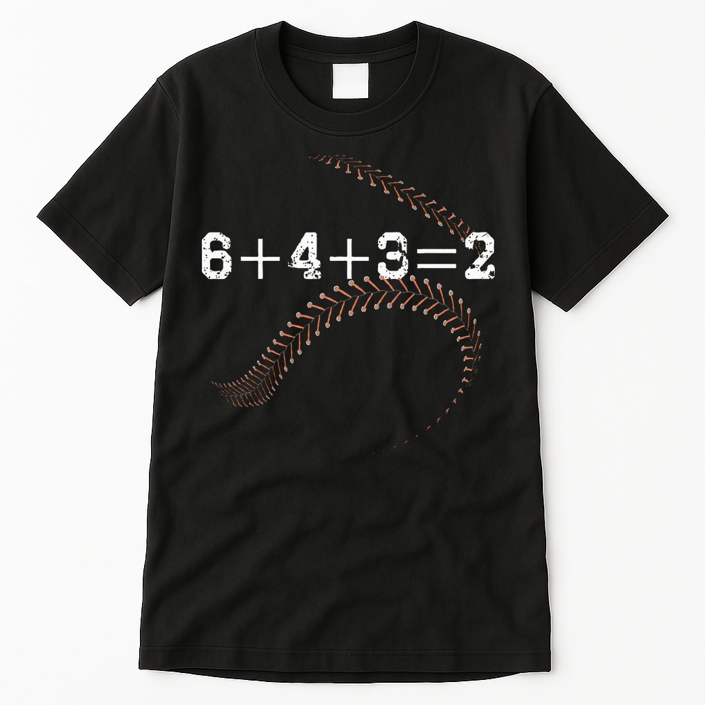 6+4+3=2 643 Double Play Outs Baseball Player Coach Softball Tall T-Shirt