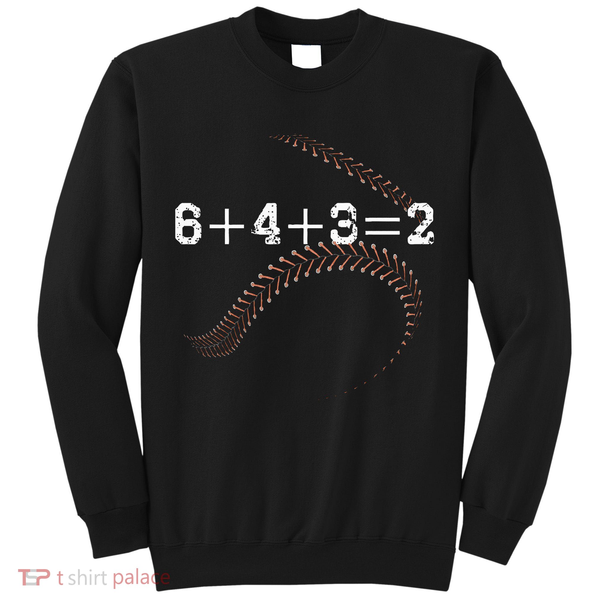 6+4+3=2 643 Double Play Outs Baseball Player Coach Softball Tall Sweatshirt
