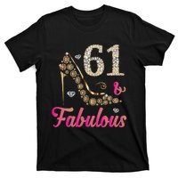 61 And Fabulous Funny 61st Birthday Cute Gift Beautiful Fun T-Shirt