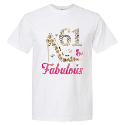 61 And Fabulous Funny 61st Birthday Cute Gift Beautiful Fun Garment-Dyed Heavyweight T-Shirt