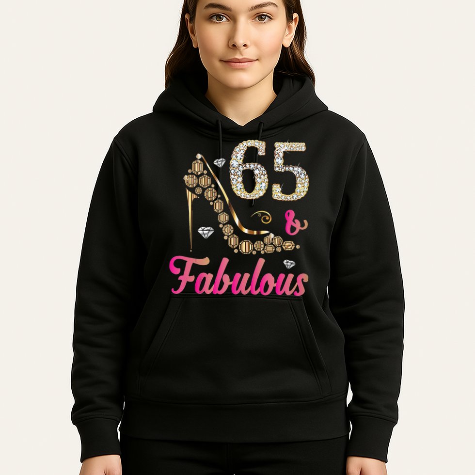 65 And Fabulous Funny 65th Birthday Cute Gift Beautiful Fun Tank Top Hoodie