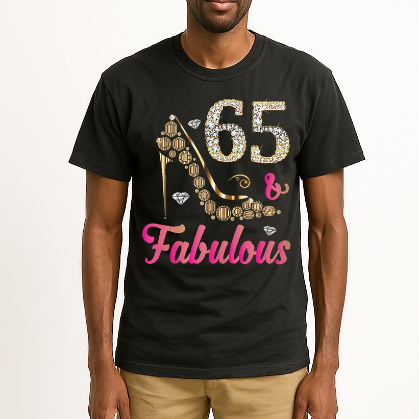 65 And Fabulous Funny 65th Birthday Cute Gift Beautiful Fun Tank Top Tall T-Shirt