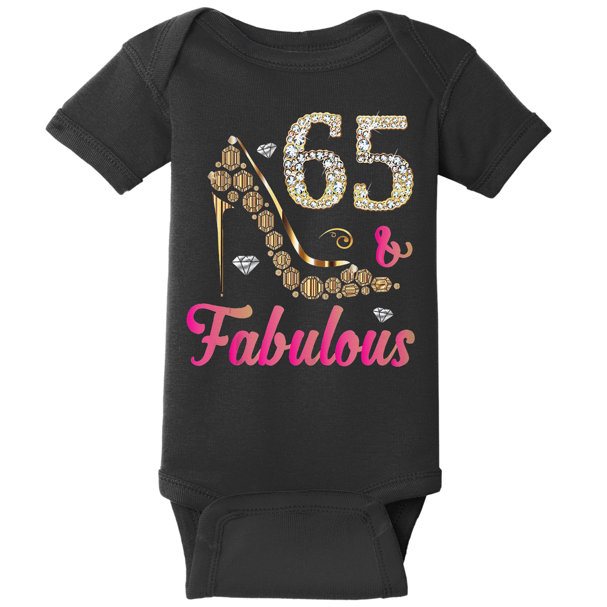 65 And Fabulous Funny 65th Birthday Cute Gift Beautiful Fun Tank Top Baby Bodysuit