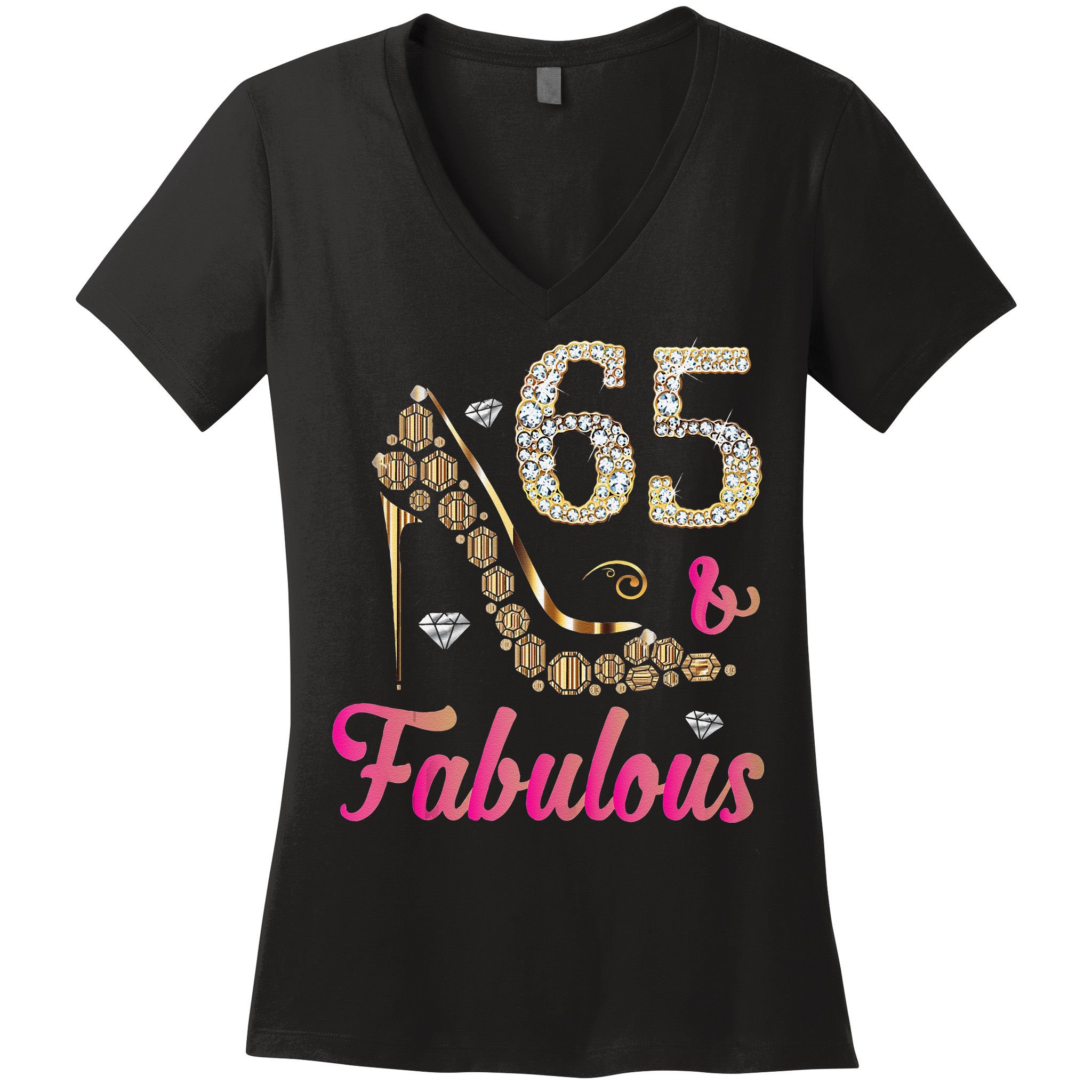 65 And Fabulous Funny 65th Birthday Cute Gift Beautiful Fun Tank Top Women's V-Neck T-Shirt