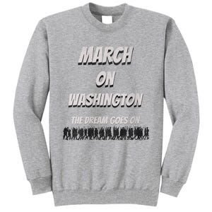 60th Anniversary March On Washington For Jobs And Freedom Tall Sweatshirt