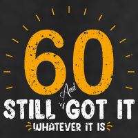 60 And Still Got It 60th Birthday 60 Years Old 11oz C Handle Ceramic Mug