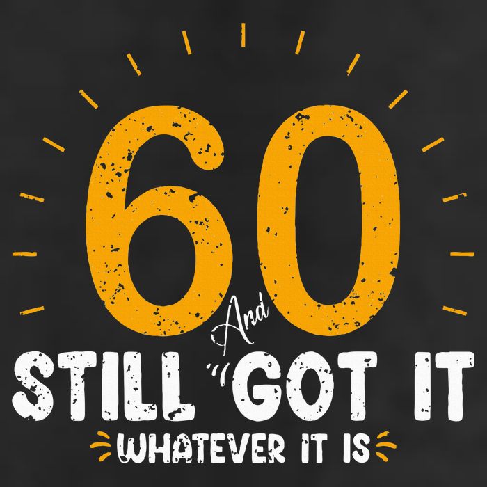 60 And Still Got It 60th Birthday 60 Years Old 11oz C Handle Ceramic Mug
