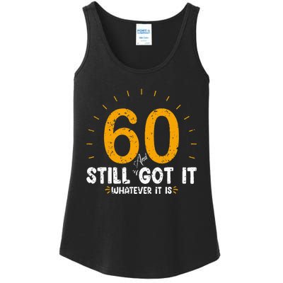 60 And Still Got It 60th Birthday 60 Years Old Ladies Essential Tank