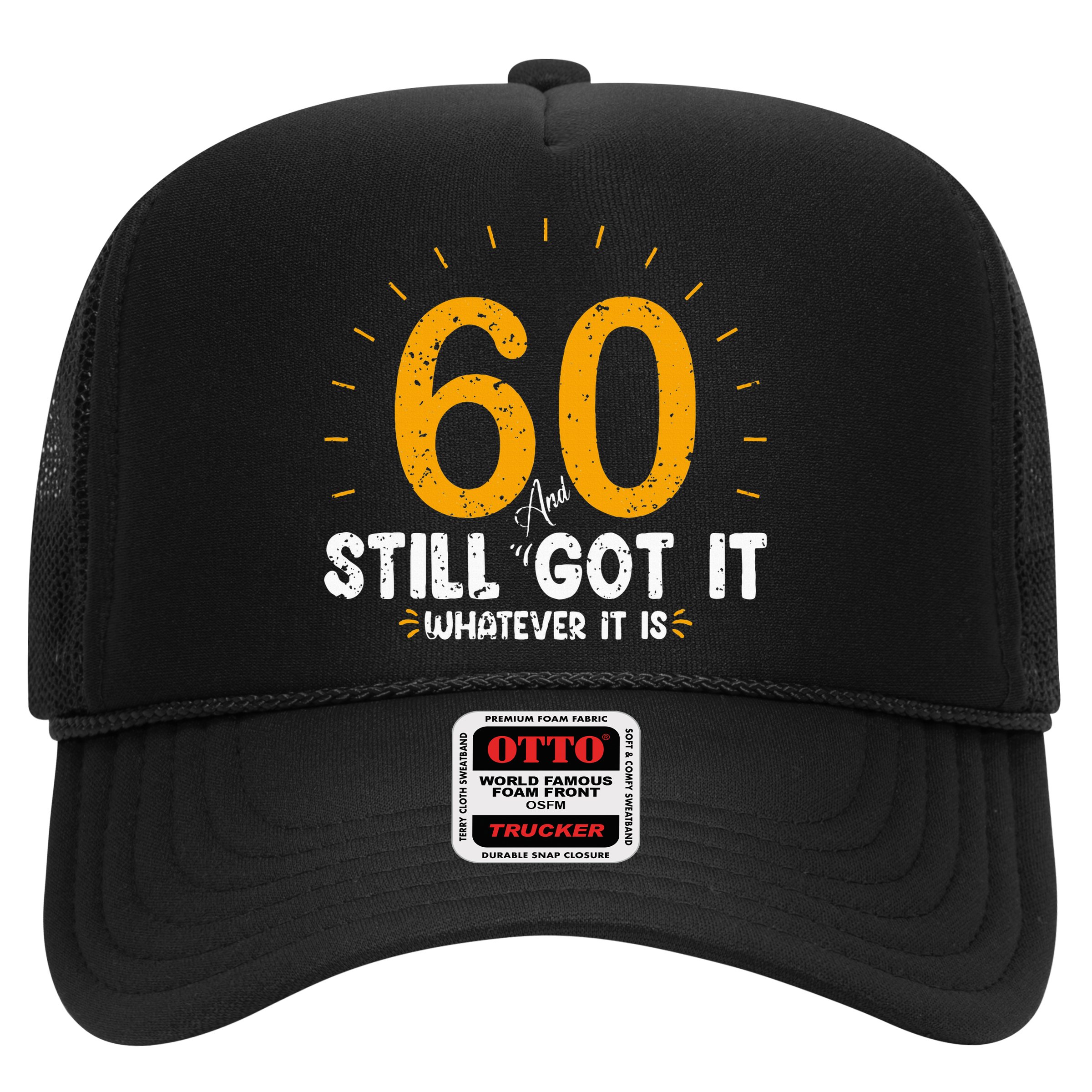 60 And Still Got It 60th Birthday 60 Years Old Hat