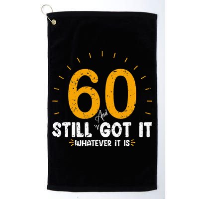 60 And Still Got It 60th Birthday 60 Years Old Golf Towel