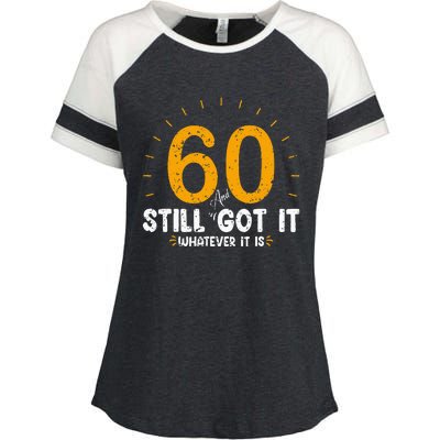 60 And Still Got It 60th Birthday 60 Years Old Enza Ladies Jersey Colorblock Tee