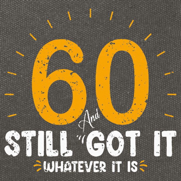 60 And Still Got It 60th Birthday 60 Years Old Cotton Canvas Backpack