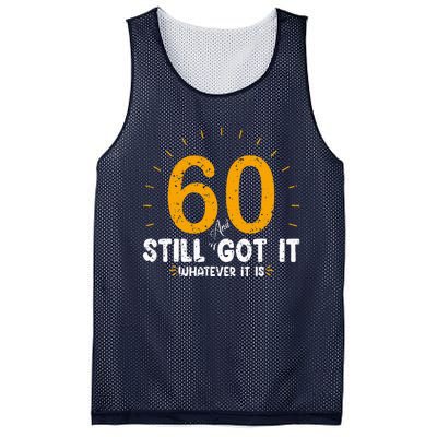 60 And Still Got It 60th Birthday 60 Years Old Mesh Reversible Basketball Jersey Tank