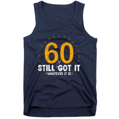 60 And Still Got It 60th Birthday 60 Years Old Tank Top