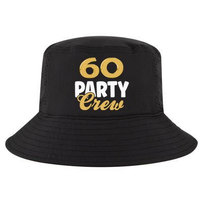 60 Birthday 60 Party Crew Squad 60th Bday Group Birthday Cool Comfort Performance Bucket Hat