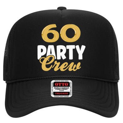 60 Birthday 60 Party Crew Squad 60th Bday Group Birthday High Crown Mesh Back Trucker Hat