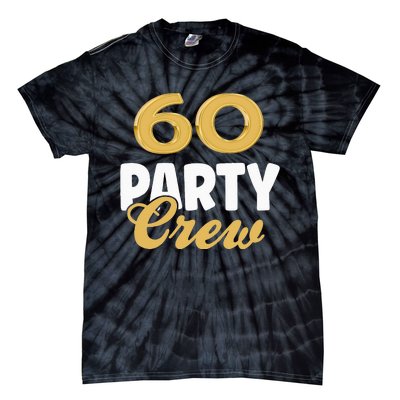 60 Birthday 60 Party Crew Squad 60th Bday Group Birthday Tie-Dye T-Shirt