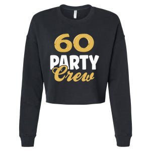 60 Birthday 60 Party Crew Squad 60th Bday Group Birthday Cropped Pullover Crew