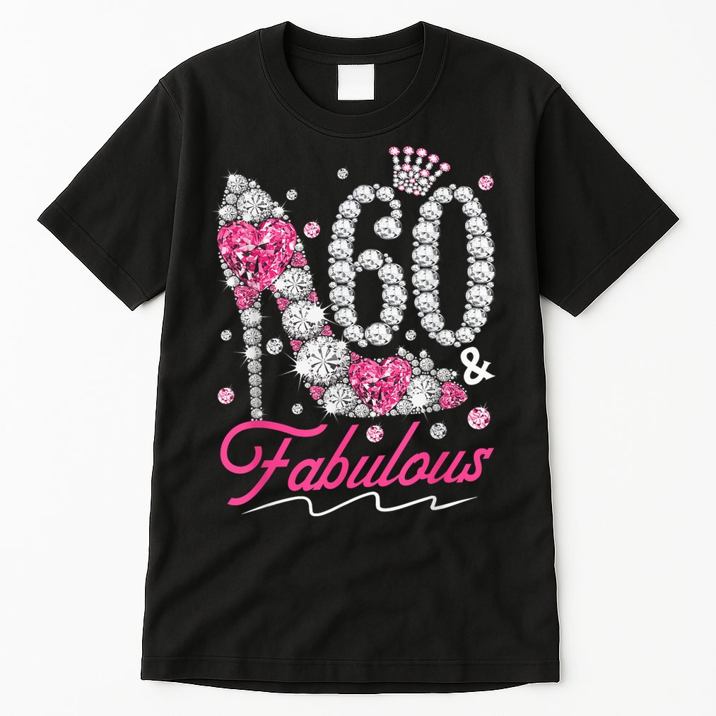 60th Birthday 60 & Fabulous Pink 60 Years Old Diamond Shoes Tall T-Shirt