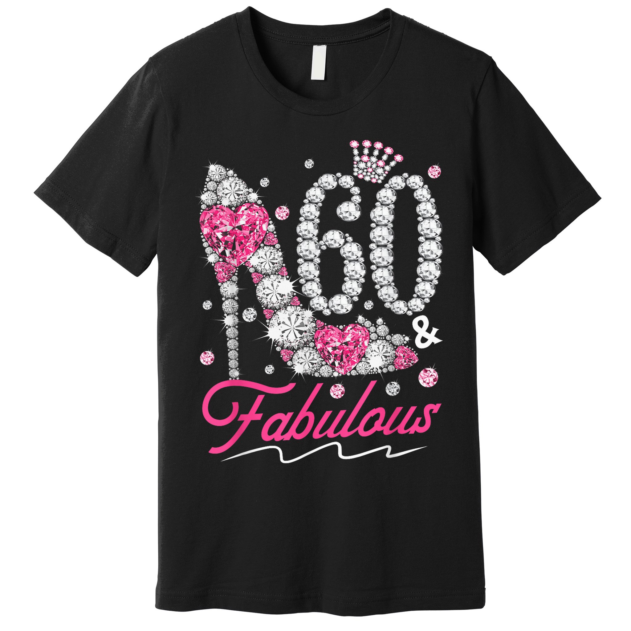 60th Birthday 60 & Fabulous Pink 60 Years Old Diamond Shoes Premium T-Shirt