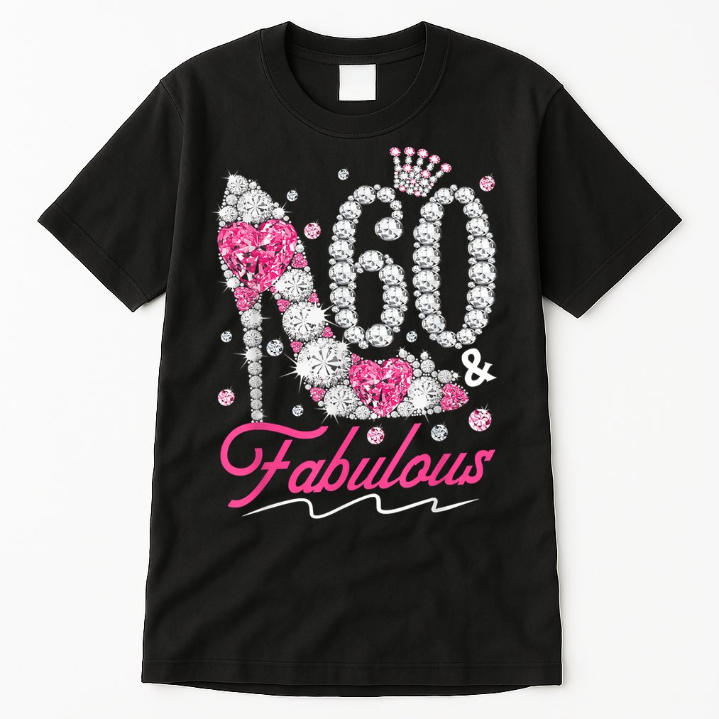 60th Birthday 60 & Fabulous Pink 60 Years Old Diamond Shoes Tall T-Shirt