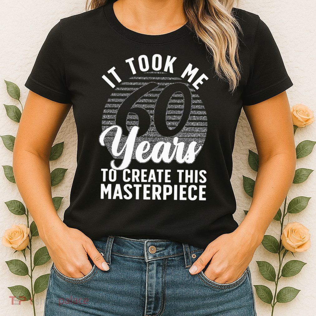 60th Birthday 60 Year Old Gag Turning 60 Joke Womens T-Shirt