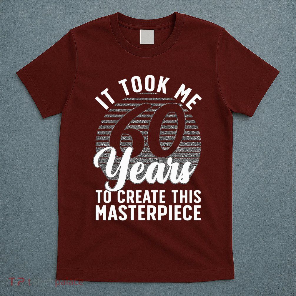 60th Birthday 60 Year Old Gag Turning 60 Joke T-Shirt