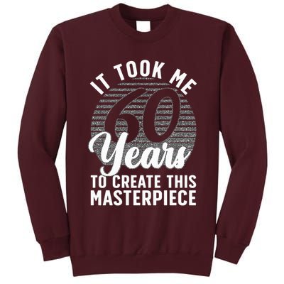 60th Birthday 60 Year Old Gag Turning 60 Joke Tall Sweatshirt
