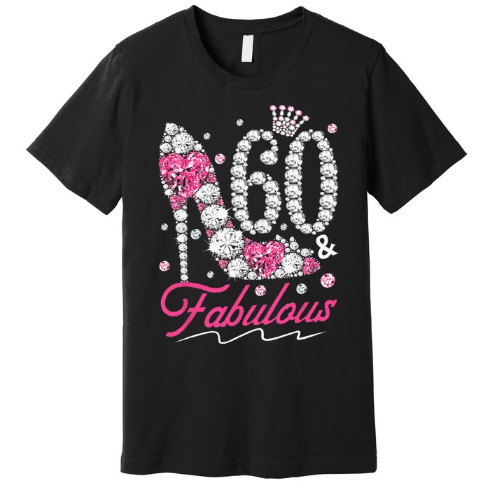 60th Birthday 60 & Fabulous Pink 60 Years Old Diamond Shoes Premium T-Shirt