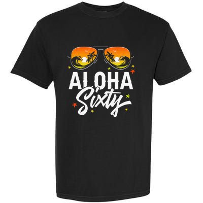 60th Birthday Aloha Beach Tropical Vacation Party Sunglasses Garment-Dyed Heavyweight T-Shirt