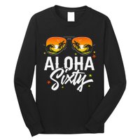 60th Birthday Aloha Beach Tropical Vacation Party Sunglasses Long Sleeve Shirt