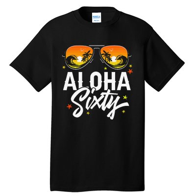 60th Birthday Aloha Beach Tropical Vacation Party Sunglasses Tall T-Shirt