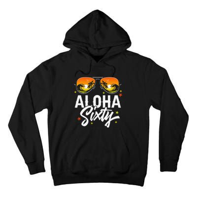 60th Birthday Aloha Beach Tropical Vacation Party Sunglasses Tall Hoodie