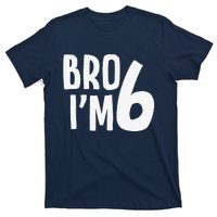 6th Birthday Boy Bro I’M 6 Year Old Six Bday T-Shirt