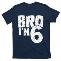 6th Birthday Boy Bro I’M 6 Year Old T-Shirt