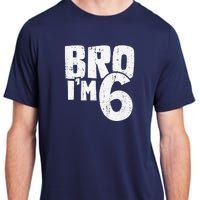 6th Birthday Boy Bro I’M 6 Year Old Adult ChromaSoft Performance T-Shirt