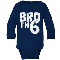 6th Birthday Boy Bro I’M 6 Year Old Baby Long Sleeve Bodysuit